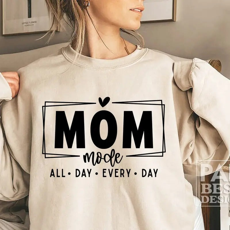 Mom Mode All Day Every Day shirt, Mother's Day shirt Hoodie, Sweatshirt | WearSparks.com