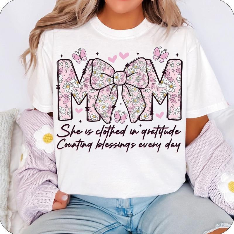 Mom She is Clothed in Gratitude T-Shirt, Mom T-Shirt, Mom Coquette T-Shirt, Mothers Day T-Shirt, Bible Verse T-Shirt,...