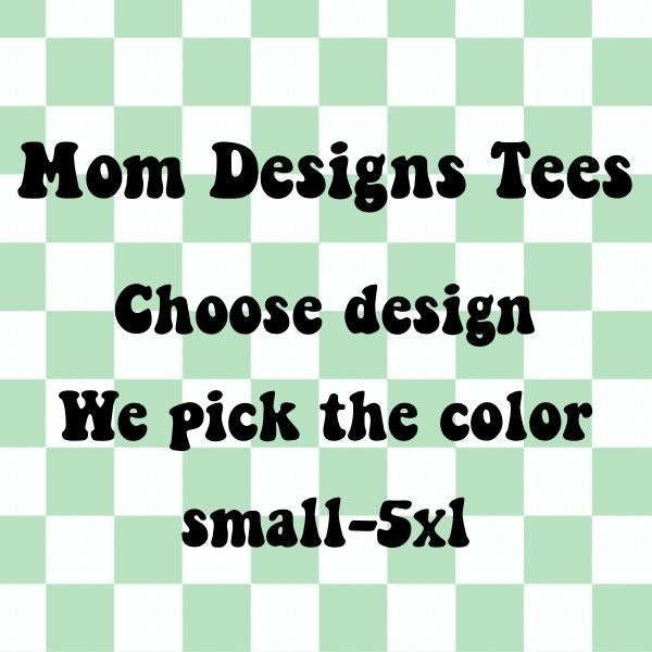 Mom designed tshirt we pick color you choose design Hoodie, Sweatshirt | WearSparks.com