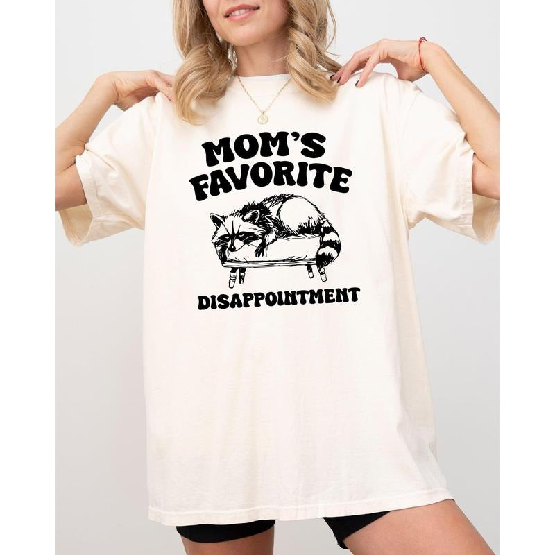 Mom's Favorite Disappointment, Funny, Raccoon, Aesthetic, Meme Shirt, Women's Comfort Color Tee, Tshirt Hoodie, Sweatshirt