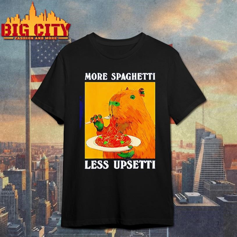 More Spaghetti Less Upsetti Capybara shirt