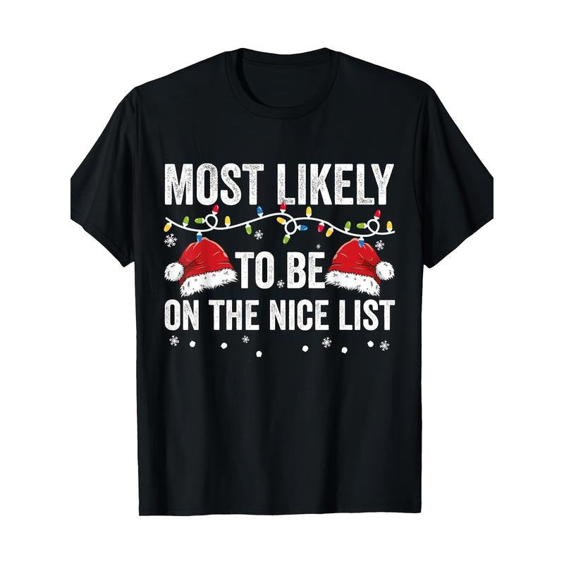 Most Likely To Be On The Nice List Matching Family Christmas T-Shirt100% Pure Cotton 220g made in usa T-Shirts, Hoodie,...