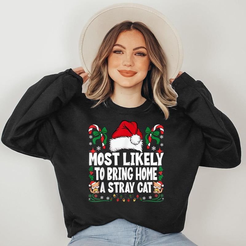 Most Likely To Bring Home A Stray Cat Matching Christmas Sweatshirt T-Shirts, Hoodie | WearSparks.com