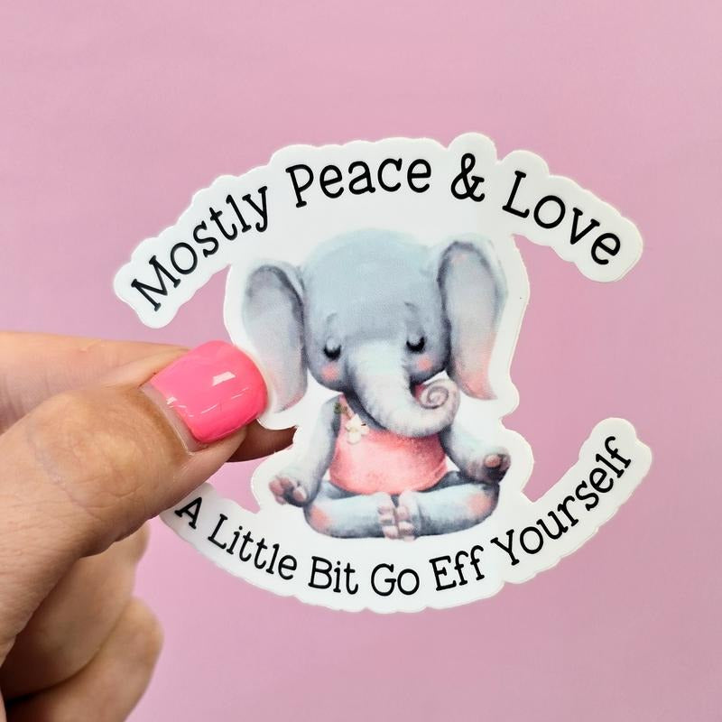 Mostly Peace and Love A Little Big Go Eff Yourself Funny Sticker T-Shirts, Hoodie, Sweatshirt | WearSparks.com