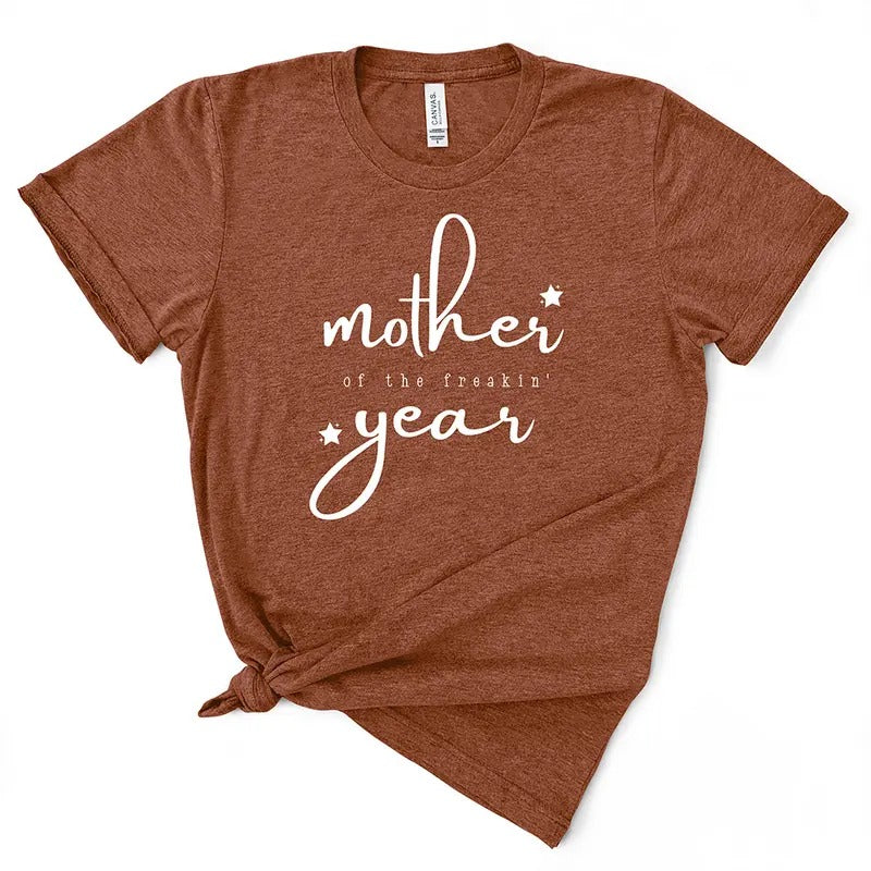 Mother Of The Freakin' Year - Women's T-Shirt - Soft & Breathable Cotton, Unisex Sizing