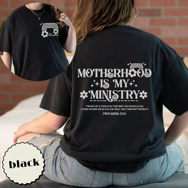 Motherhood Is My Ministry Proverbs 226 T-shirt Front And Back Comfort Colors Shirt For Mom Christian Mama Tshirt Graphic...