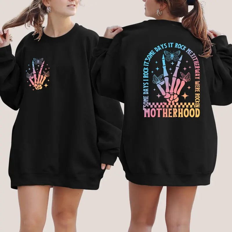 Motherhood Some Day I Rock It Sweatshirt Trendy Front And Back Sweatshirt Funny Motherhood Rock Skeleton Sweatshirt...