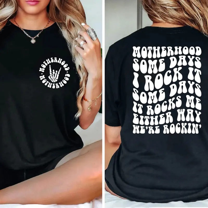 Motherhood Some Day I Rock It Unisex Tee Shirt Double Sided Shirt Mama Shirt Motherhood Rock Skeleton T-shirt Motherhood...