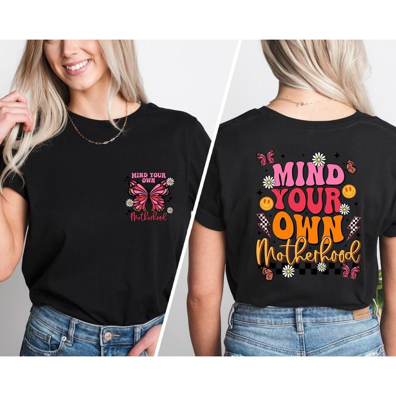 Mothers Day Mind Your Own Motherhood Shirt, New Mom Shirt, Mothers Day Floral T Shirt, Gift For Mommy, Mom Life Shirt,...