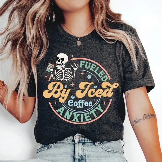 Motivational Shirt Fueled By Iced Coffee & Anxiety Shirt Coffee Addict Shirt Funny Coffee Shirt Skeleton Anxiety Shirt...
