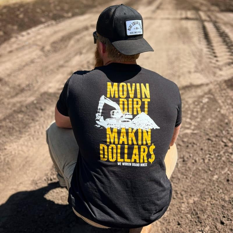 Movin Dirt Makin Dollar$ Printed Men's T-shirt Gifts for the Man of Character,Merch gift Hoodie, Sweatshirt | WearSparks.com