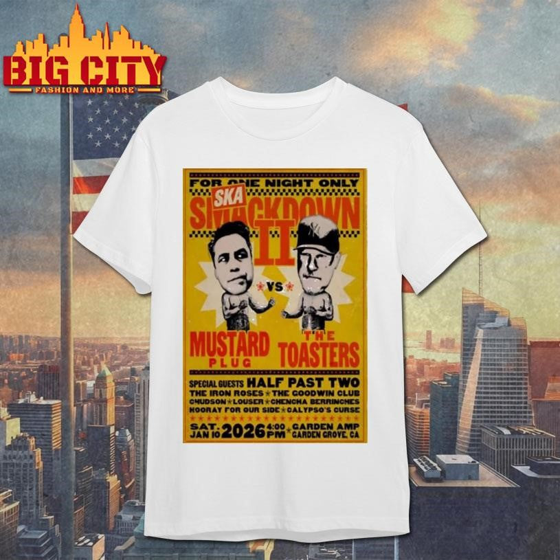 Mustard Plug And The Toasters In Garden Grove Ca On Jan 10 2026 Shirt