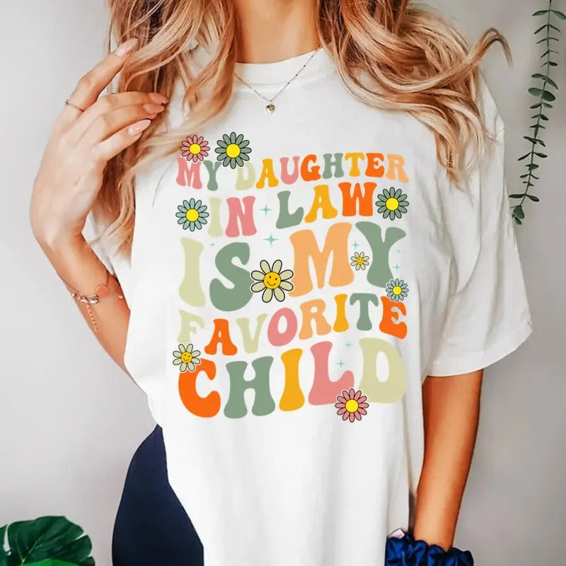 My Daughter In Law Is My Favorite Child Shirt, Gift from Daughter in Law, Full Size. Hoodie, Sweatshirt | WearSparks.com
