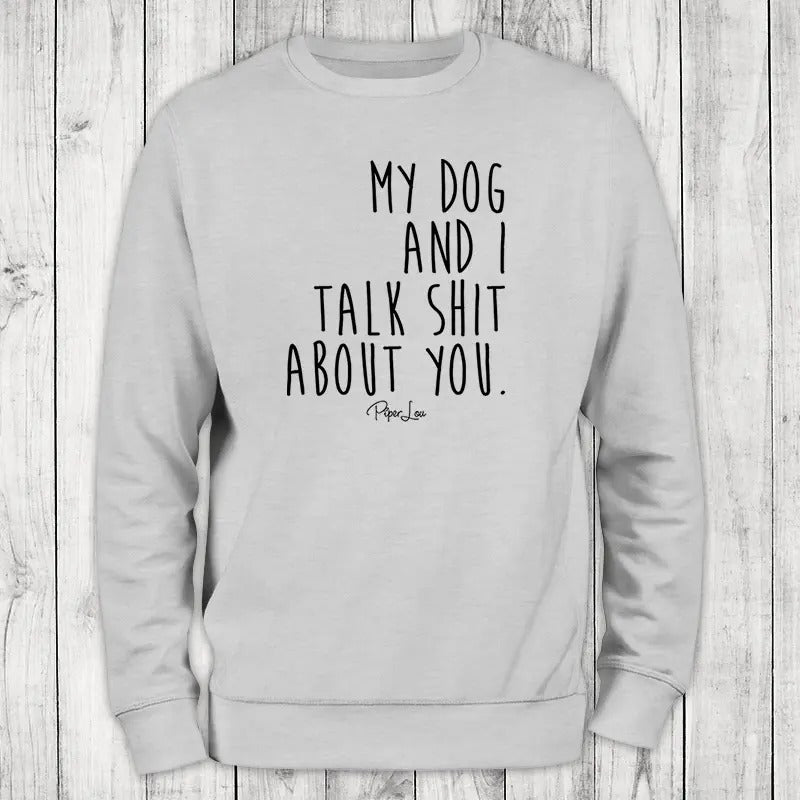 My Dog And I Talk Sh*t About You Sweatshirt, #cute #dog #pets T-Shirts, Hoodie | WearSparks.com