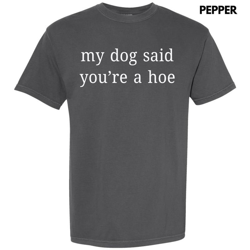 My Dog Said Comfort Colors T-Shirt 'NLB' Hoodie, Sweatshirt | WearSparks.com