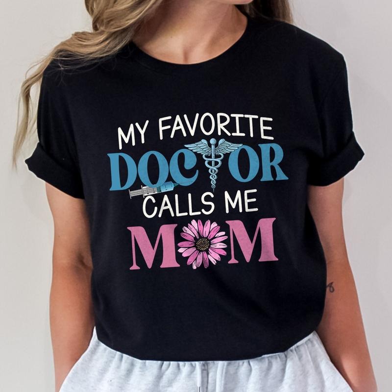 My Favorite Doctor Calls Me Mom T-Shirt