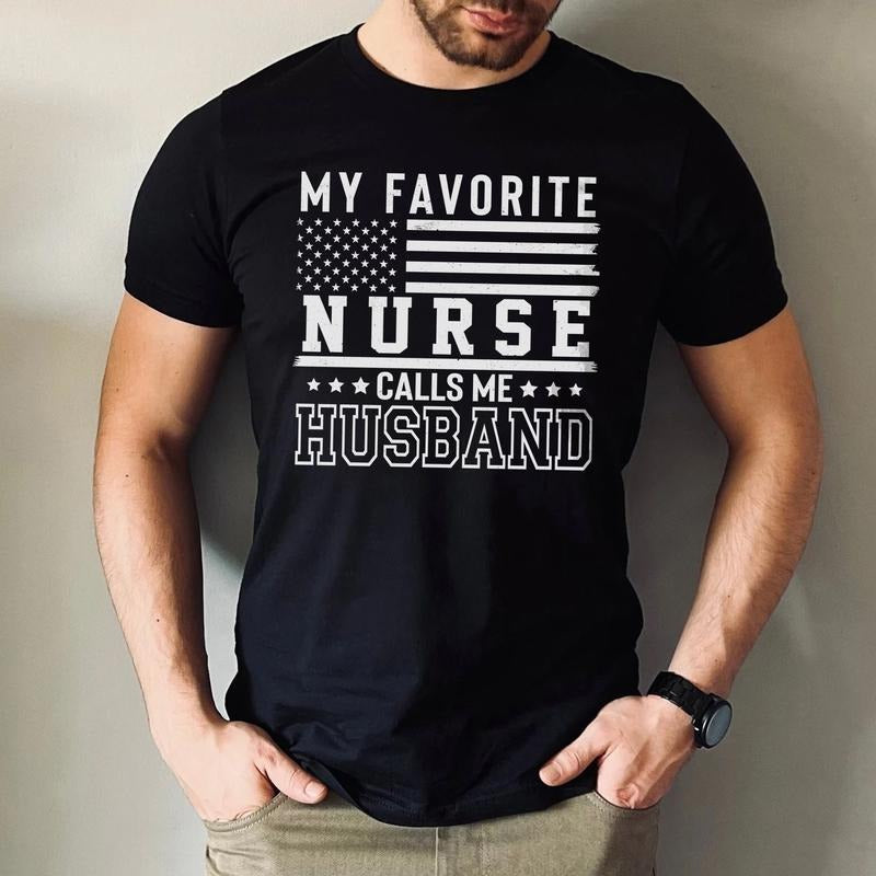 My Favorite Nurse Calls Me Husband T-Shirt, Funny Gift for Nurse's Husband Hoodie, Sweatshirt | WearSparks.com