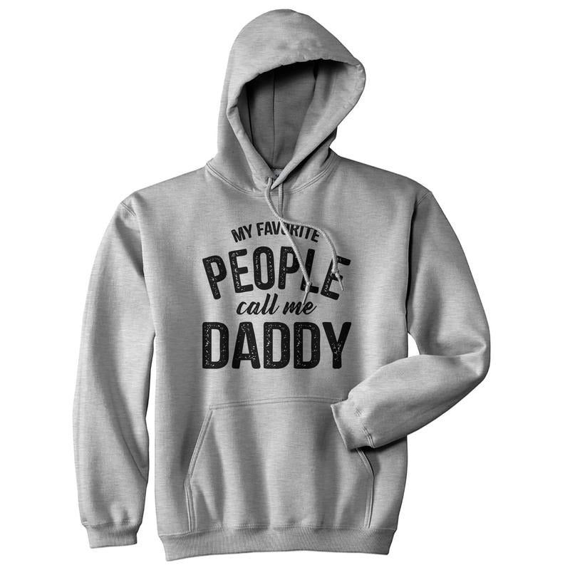 My Favorite People Call Me Daddy Hoodie Funny Fathers Day Novelty Sweatshirt Funny Hoodies Dad Joke Hoodie Novelty...