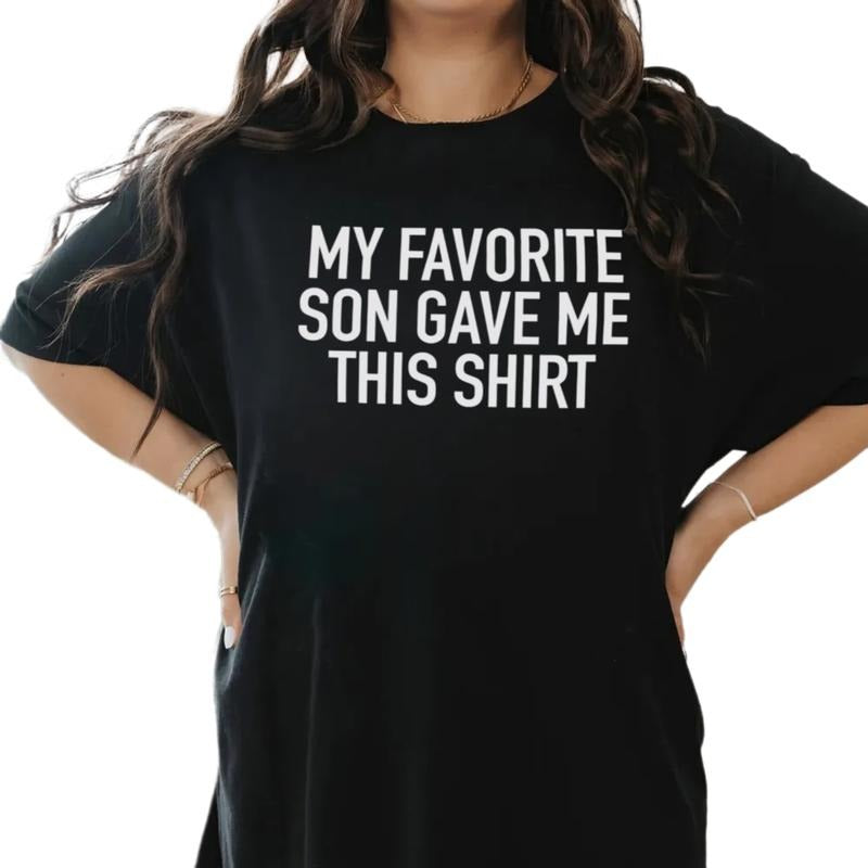 My Favorite Son Gave Me This Shirt, Funny Mothers Day Gift From Son, Gift For Mom, Mommy Tee, Unisex Short Sleeve Tee,...