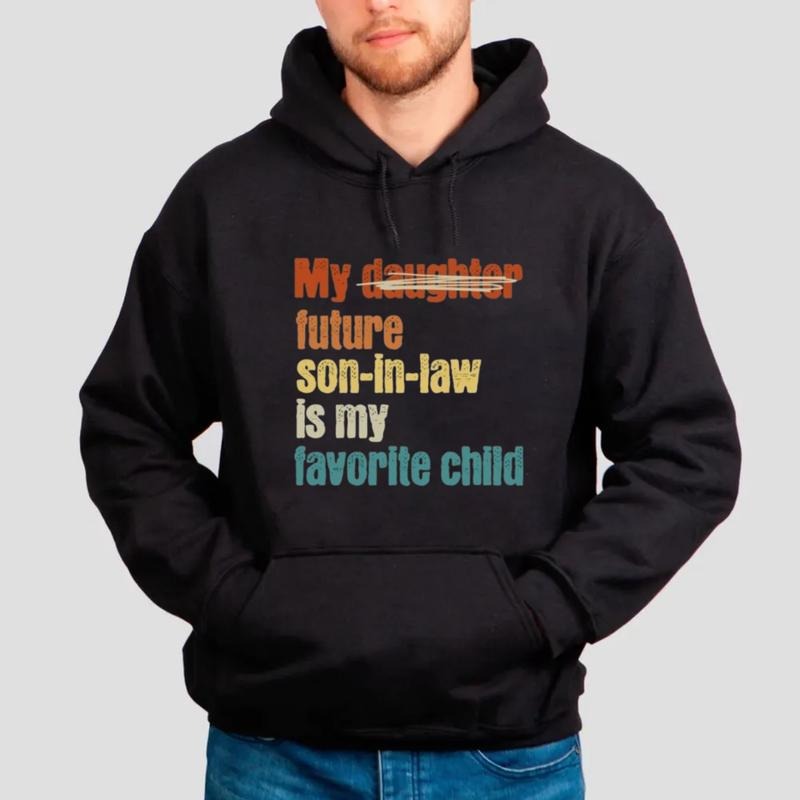My Future Son In Law Is My Favorite Child Sweatshirt, Future Father In Law Tee, Father's Day Gift Dad Of The Bride,...