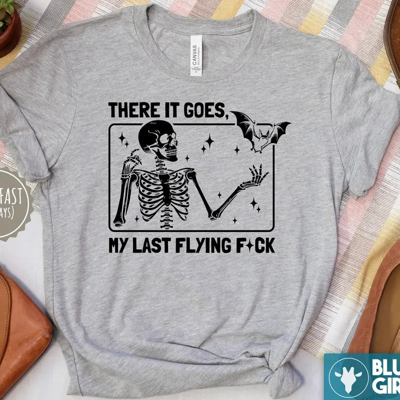 My Last Flying F T-Shirt, Funny Skelton Shirts Hoodie, Sweatshirt | WearSparks.com