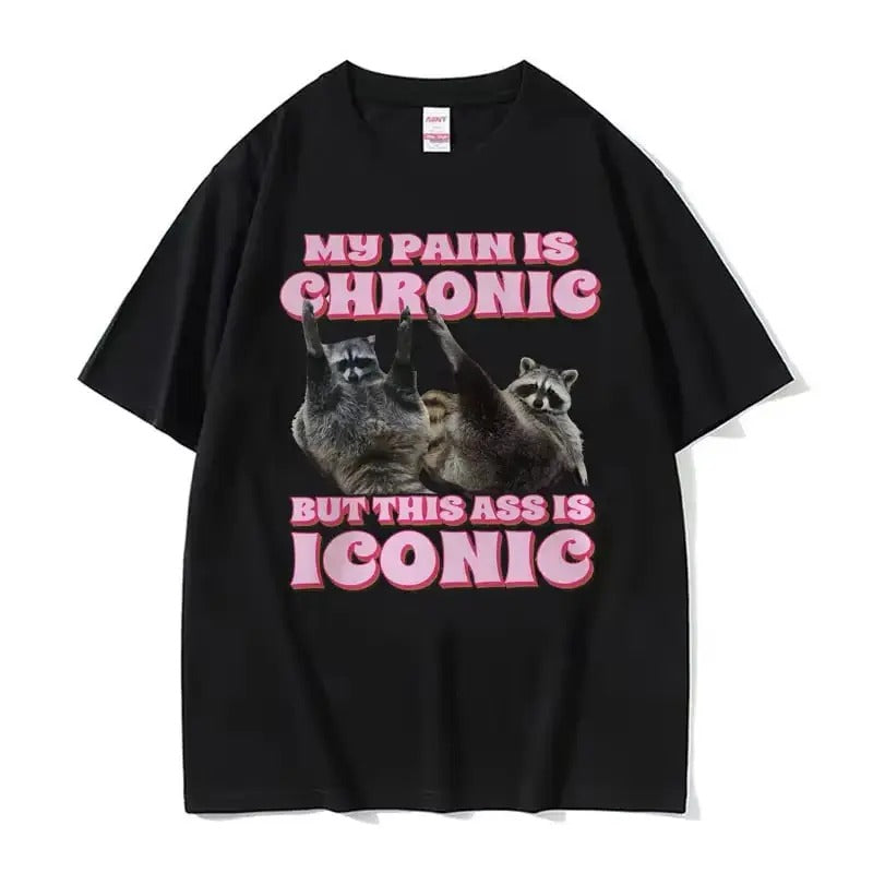 My Pain Is Chronic But This Ass Is Iconic Vintage Graphic Tee Shirt Funny Raccoon Meme T Shirt Men's Women's Vintage...