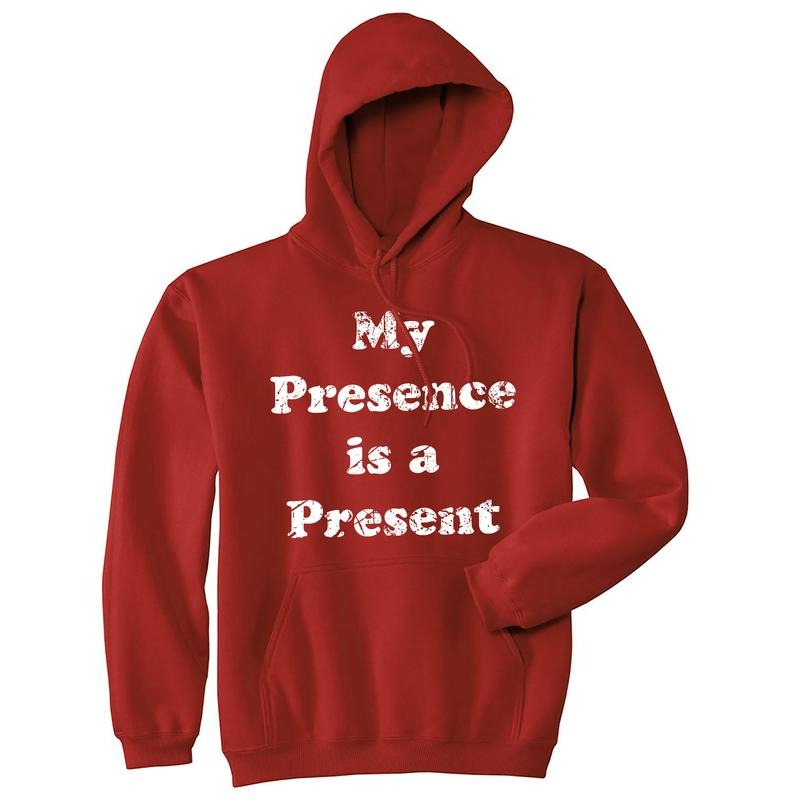 My Presence Is A Present Unisex Hoodie Funny Xmas Gift Ego Joke Hooded Sweatshirt Funny Hoodies Christmas Hoodie Novelty...