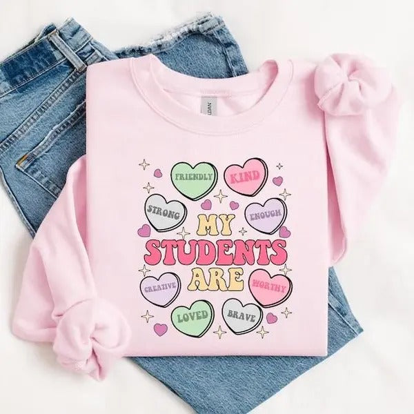 My Students Are My Valentines Sweatshirt, Valentine Teacher Gift, Teacher Hearts Valentine's Day Sweatshirt, Loved...