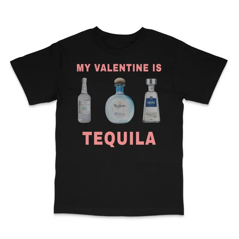 My Valentine Is Tequila Custom Printed T-Shirt Hoodie, Sweatshirt | WearSparks.com