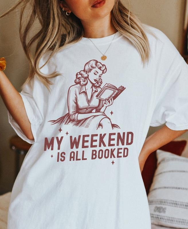 My Weekend is All Booked t-shirt, bookish Merch, Reading tshirt, Literature, Book Lover tshirt, Book Shirt, Librarian...