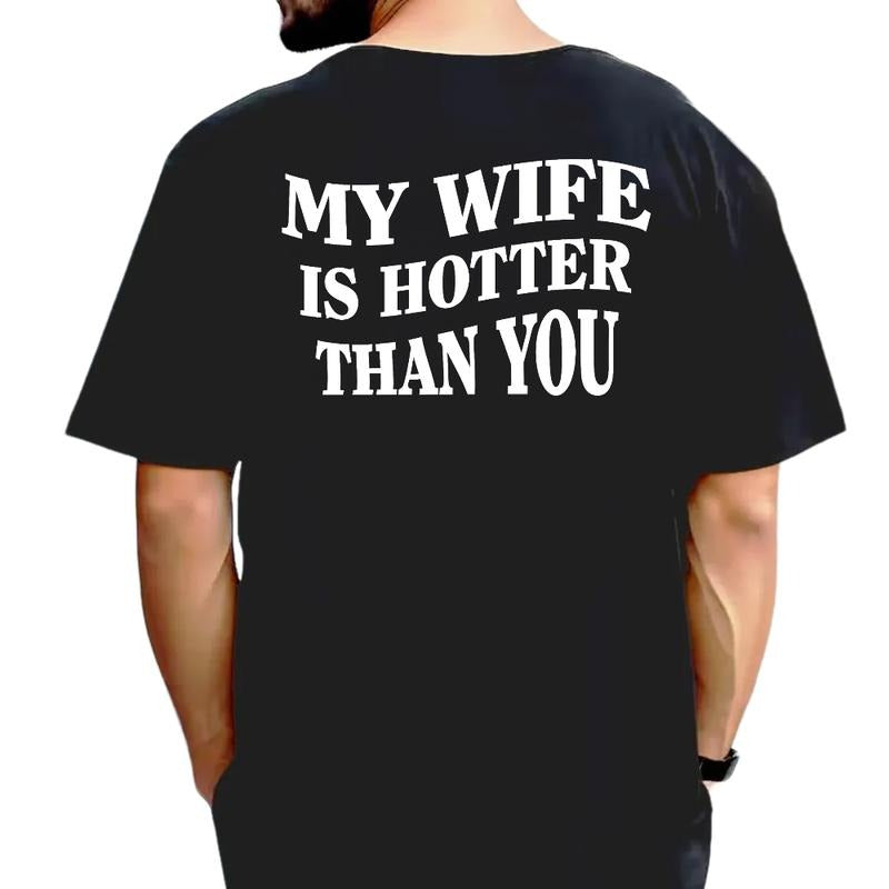 My Wife Is Hotter Than You Shirt, Funny Husband Tee, Couple Gift For Him From Wife, Back Print T Shirt For Men, Regular...