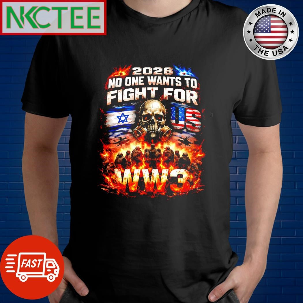 NKCTEES 2026 No One Wants To Fight US Israel WW3 Anti-War Graphic T-Shirt