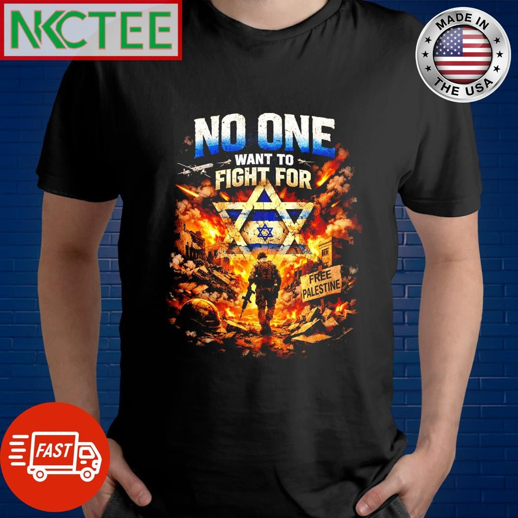 NKCTEES “No One Want To Fight For Israel” Anti-War Graphic T-Shirt