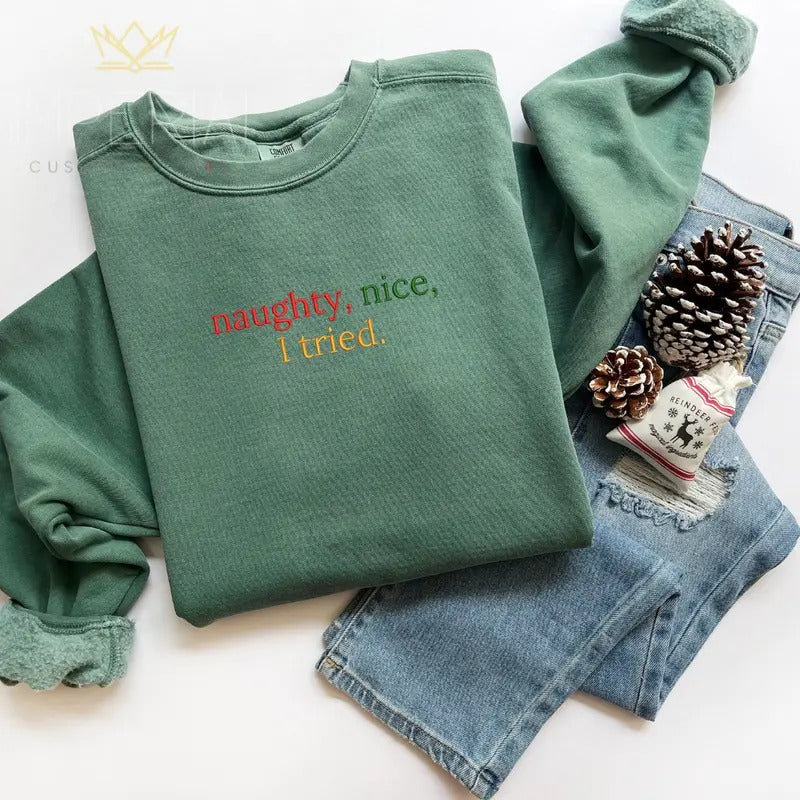 Naughty, Nice, I Tried Embroidered Sweatshirt, Funny Christmas Sweatshirt, Xmas Sweater, Christmas Gifts, Work Outfit,...