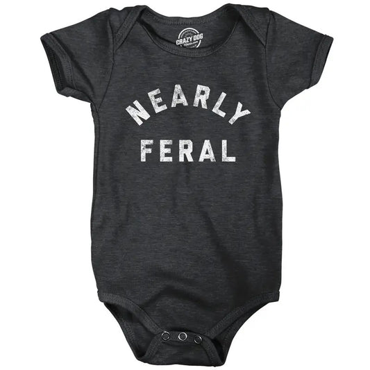 Nearly Feral Baby Bodysuit Funny Untamed Wild Animal Joke Jumper for Infants Funny Baby Onesies Sarcastic Onesie for Baby...
