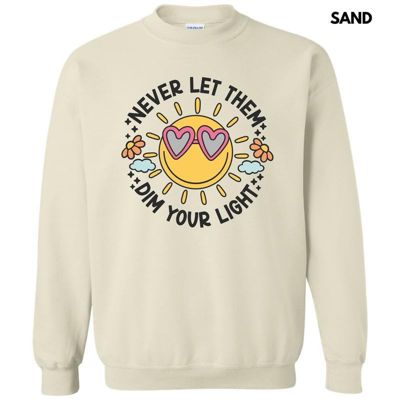 Never Dim Your Light Sweatshirt 'NLB' T-Shirts, Hoodie | WearSparks.com