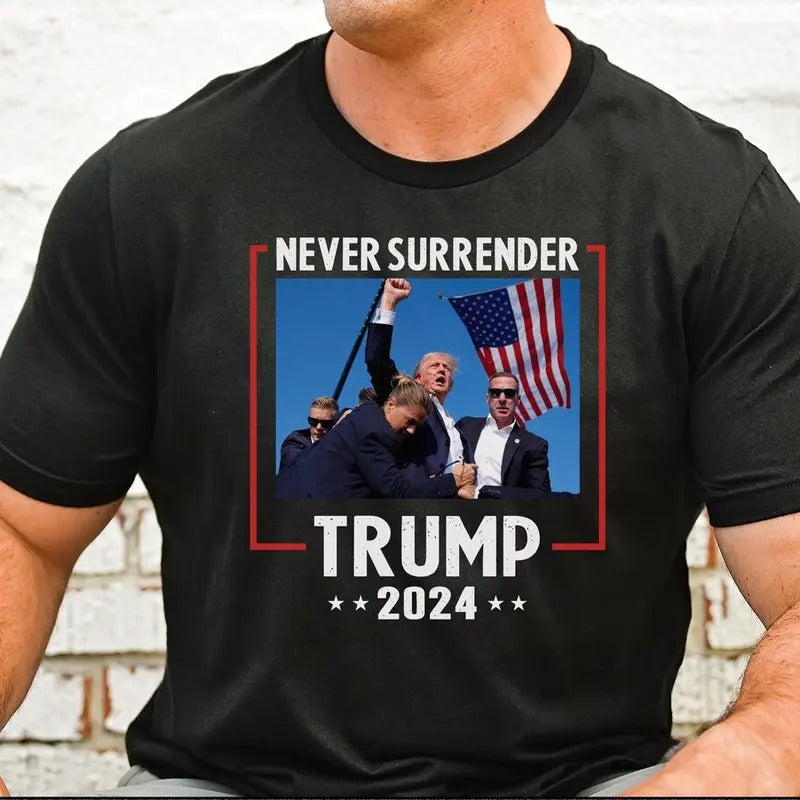 Never Surrender Trum 2024 Shirt, TRUM SHOT T-SHIRT, Pray For Trumm, Trumm Assassination, Make America Great Again, Unisex...