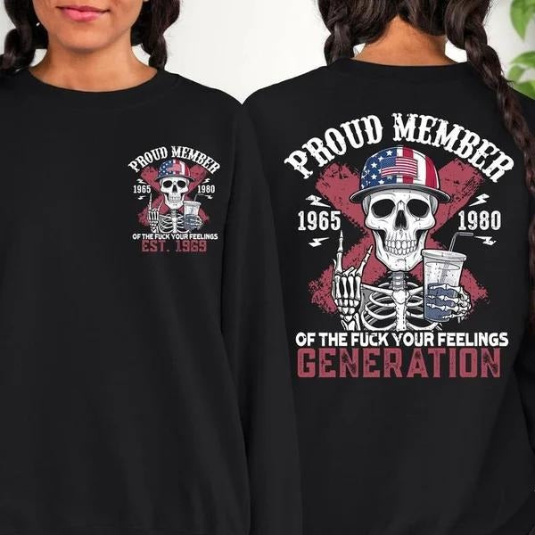 New Customize Gen X T-shirt, Skull Proud Member Of The Fck Your Feelings T Hoodie, Inspired Funny Saying Sarcasm Quotes...