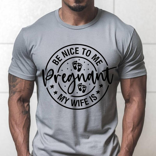 New Dad Shirt, Be Nice to me My Wife is Pregnant Mens T Shirt Pregnancy Announcement, New Father Shirts, Best dad shirt,...