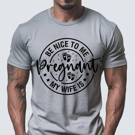New Dad T-Shirt Unisex, Be Nice to me My Wife is Pregnant Mens T Shirt Pregnancy Announcement, New Father Shirts, Best...