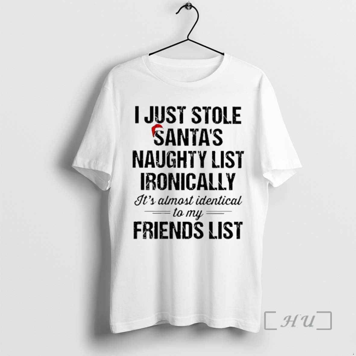 New I Just Stole Santas Naughty List Ironically Its Almost Identical To My Friend List T-Shirts, Hoodie, Sweatshirt