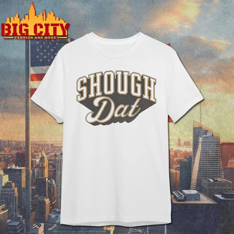 New Orleans Shough Dat shirt