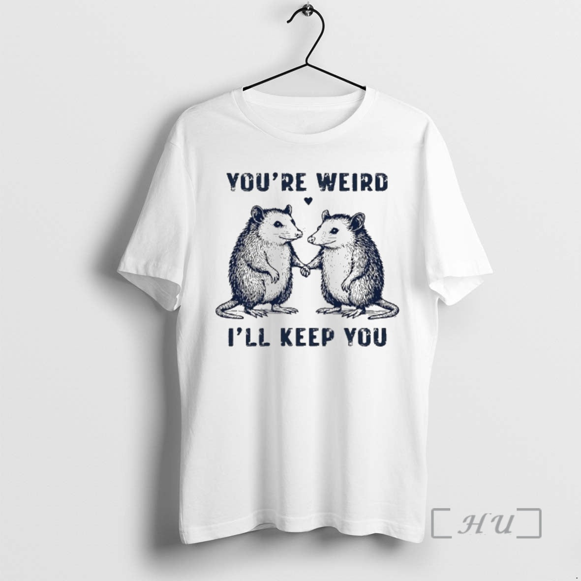 New Possum Youre Weird Ill Keep You T-Shirts, Hoodie, Sweatshirt | WearSparks.com