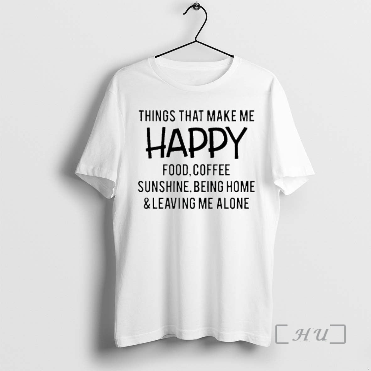 New Things That Make Me Happy Food Coffee Sunshine Being Home And Leaving Me Alone T-Shirts, Hoodie, Sweatshirt