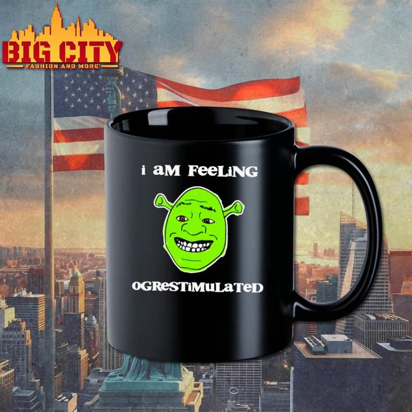 Nice Shrek I Am Feeling Overstimulated Shirt