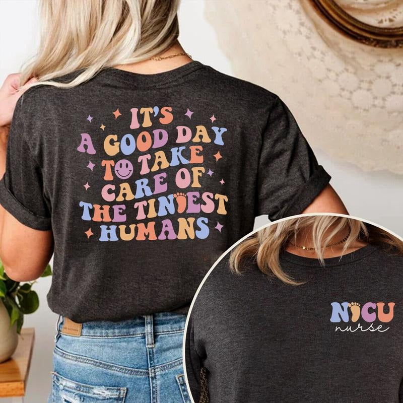 Nicu Nurse T-shirt, It Is Good Day To Care For Tiny Humans Shirt, Cute Nurse Tee, Gift for Nurse Casual Cotton Hoodie,...
