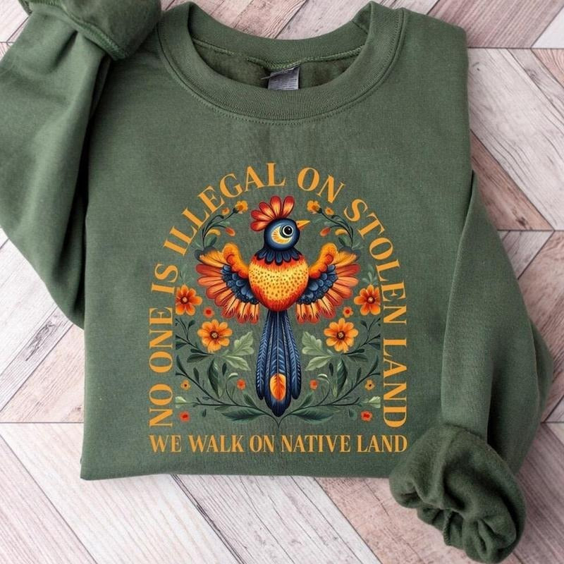 No One Is Illegal On Stolen Land Sweatshirt, Social Justice Shirt, Anti Racism Shirt, Activist Protest Shirt, Native...