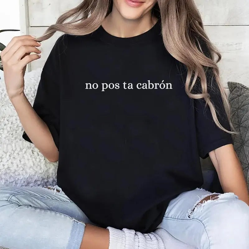No Pos ta CabrónTee, Funny Spanish Saying Graphic Tee Women, Funny Mexican Quote Shirts, Adult Humor Shirts For Women,...