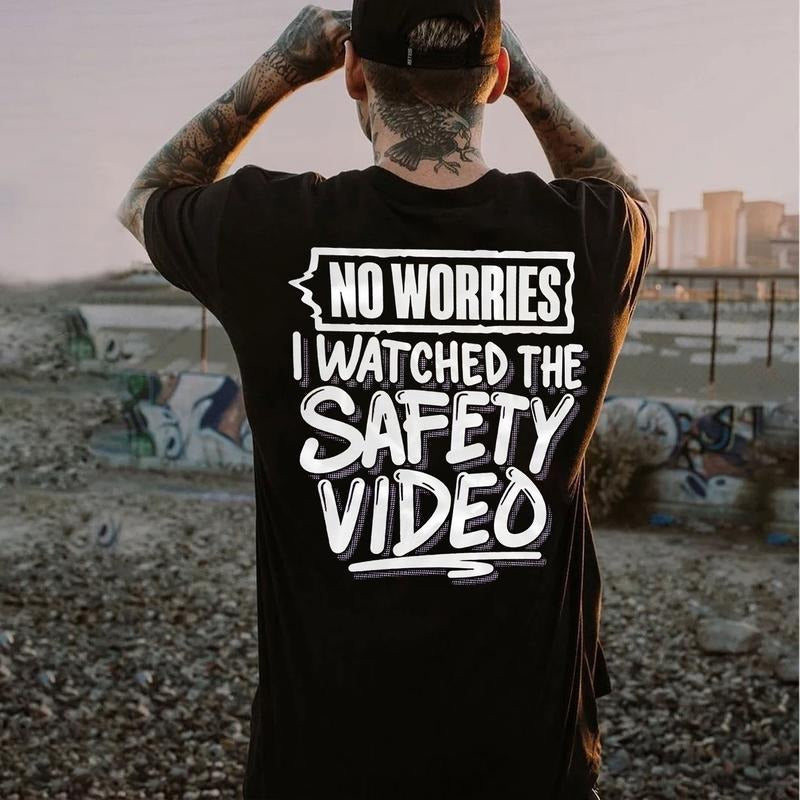 No Worries I Watched The Safety Video Printed Men's T-shirt Hoodie, Sweatshirt | WearSparks.com