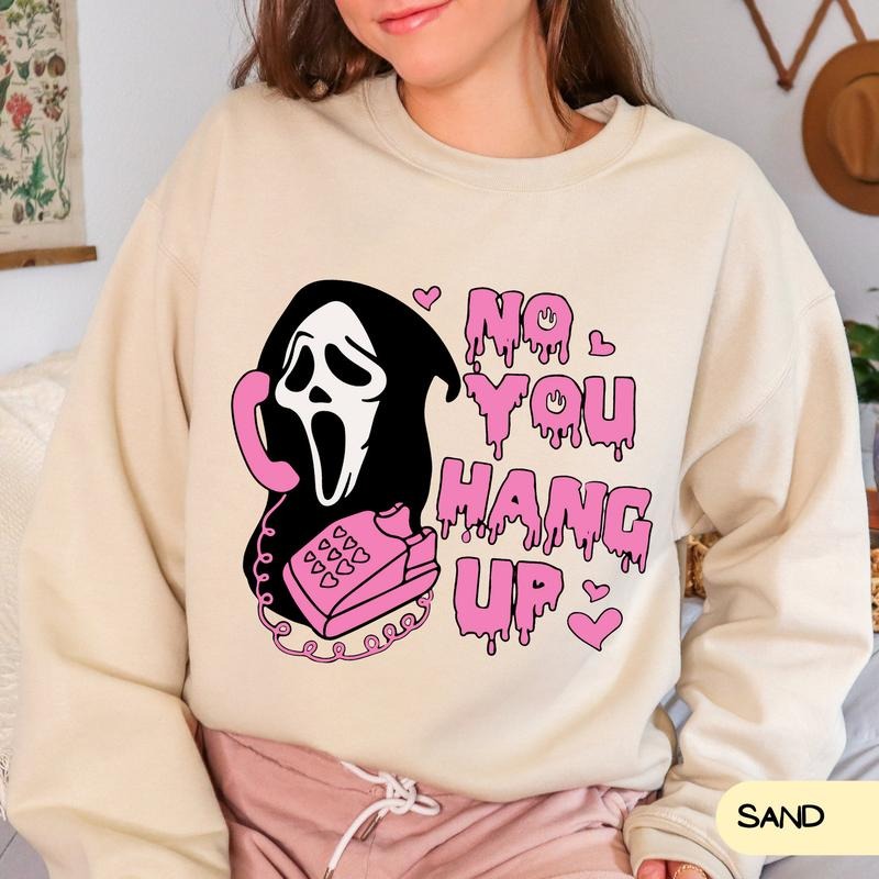 No You Hang Up Sweatshirt,Ghostface Valentine Shirt,Halloween Gift,Funny Couple Gift,Funny Valentine Shirt,Funny...